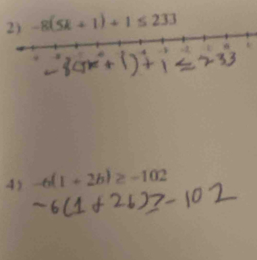 -8(5k+1)+1≤ 233
4) -6(1+2b)≥ -102