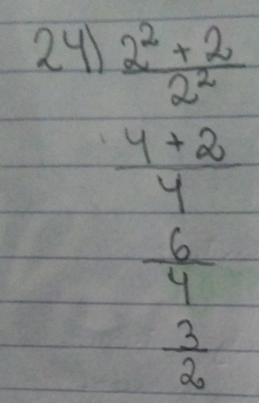 241  (2^2+2)/2^2 
frac  (4+2)/4   6/4  frac  3/2 