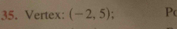 Vertex: (-2,5);
P (