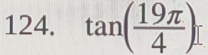 tan ( 19π /4 )