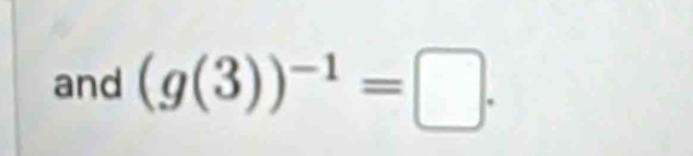 and (g(3))^-1=□.