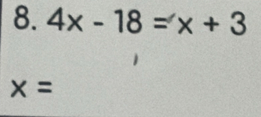 4x-18=x+3
x=