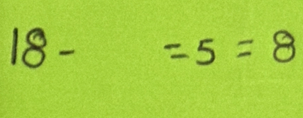 18-=5=8