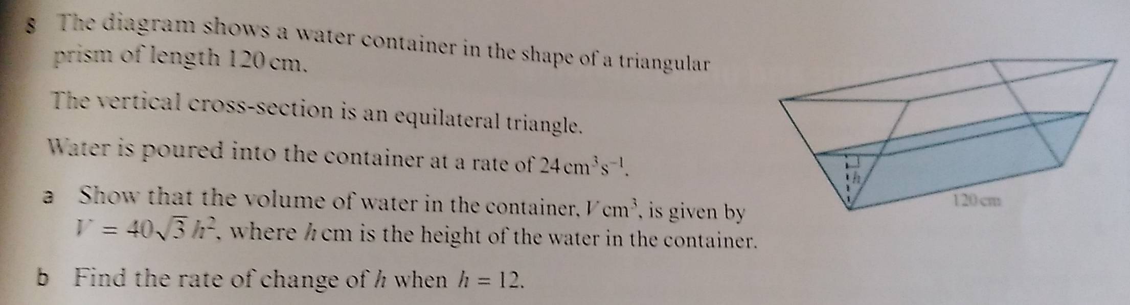 Solved: The diagram shows a water container in the shape of a ...