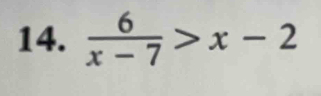  6/x-7 >x-2