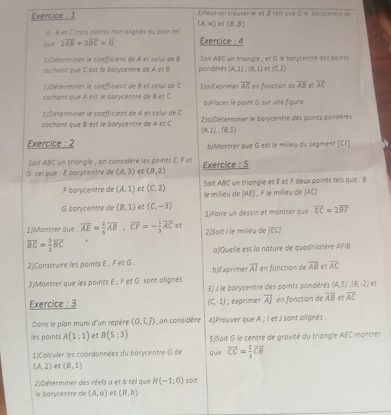 Exercice : 1 3)Peut-on trouver ∝ et β tels que O le barycentre de
et
trer
le