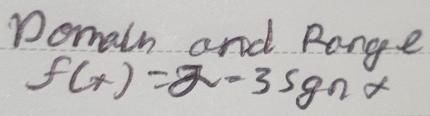 Domain and Range
f(x)=2· 3sgnx