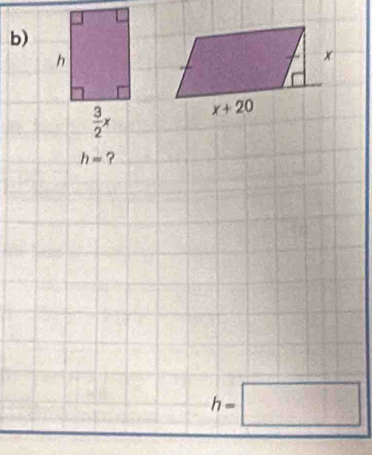  3/2 x
h= ?
h=□