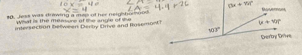 Jess was drawing a map of her neighborhood.
What is the measure of the angle of the
intersection between Derby Drive and Rosemont?