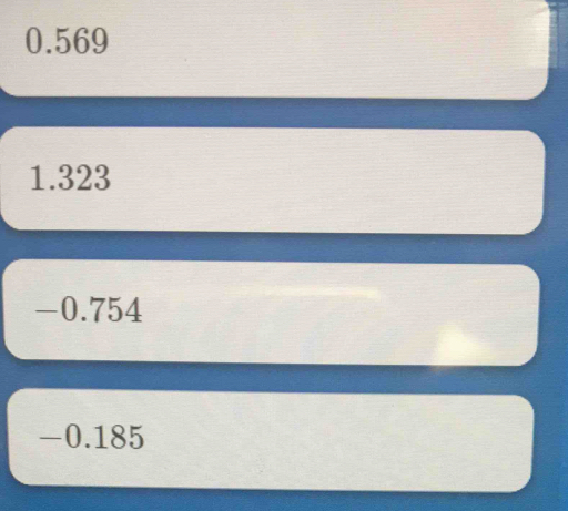 0.569
1.323
-0.754
-0.185