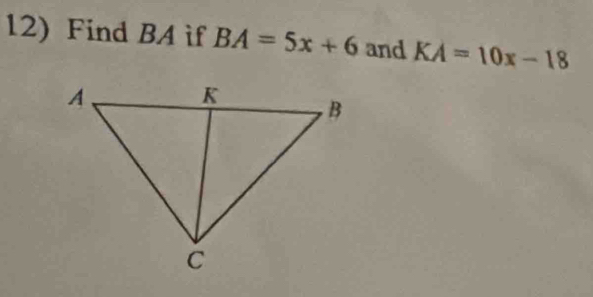 Find BA if BA=5x+6 and KA=10x-18