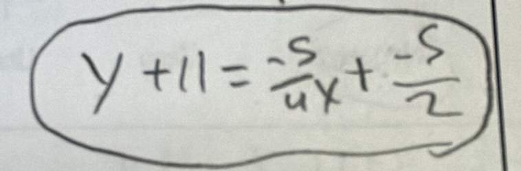 y+11= (-5)/4 x+ (-5)/2 