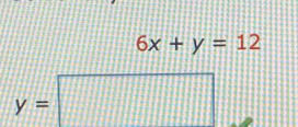 6x+y=12