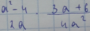 beginarrayr a^2-4 2aendarray ·  (3a+6)/4a^2 