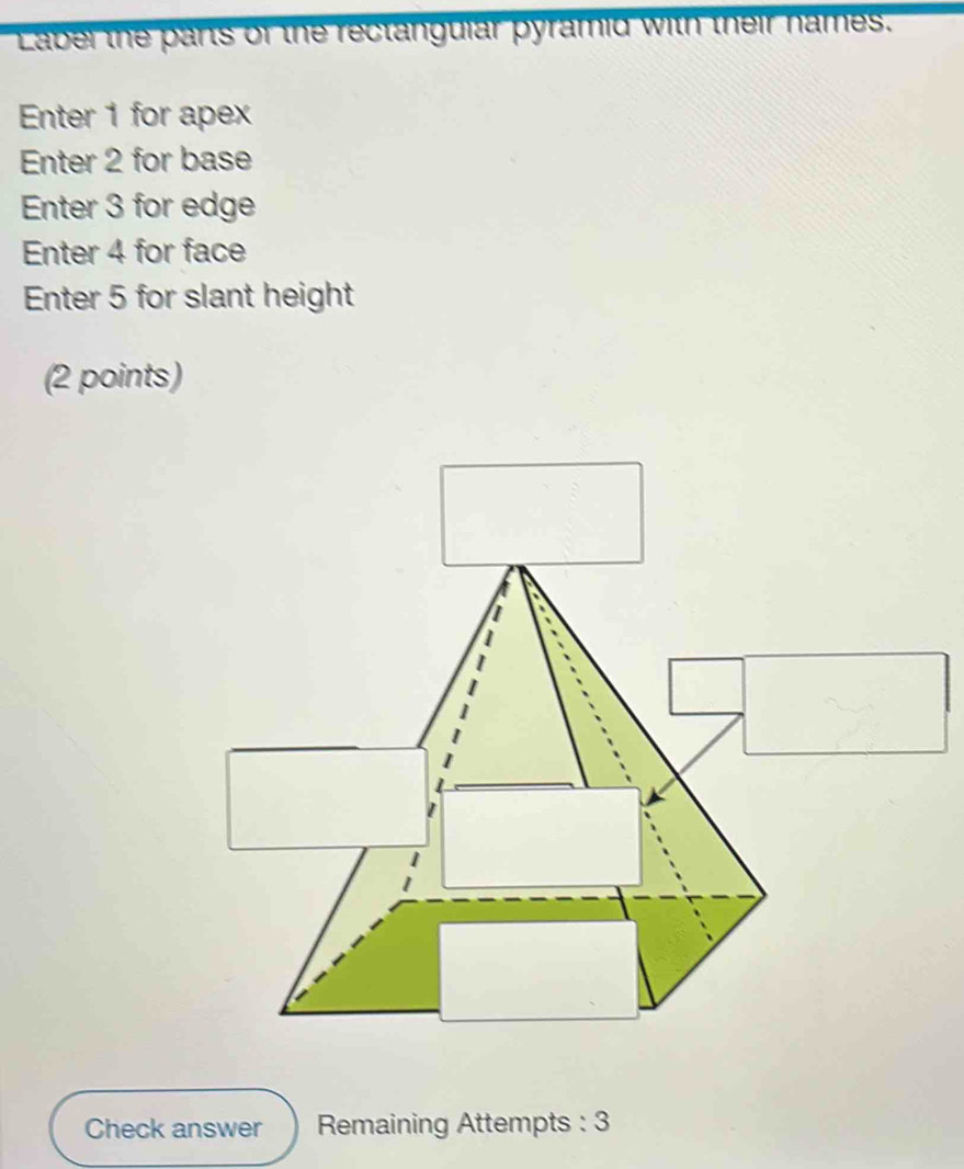 Solved: Label the parts of the rectangular pyramid with their names ...