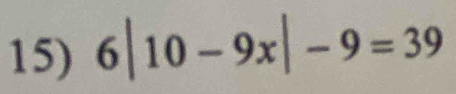 6|10-9x|-9=39