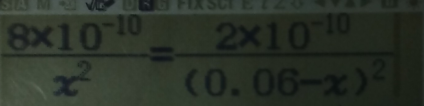 Surl
 (8* 10^(-10))/x^2 =frac 2* 10^(-10)(0.06-x)^2