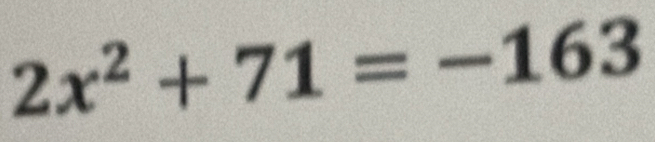 2x^2+71=-163