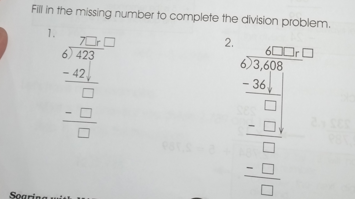 Fill in the missing number to complete the division problem.
1.
beginarrayr □ □  8encloselongdiv 42encloselongdiv -6 -62 hline □ 1 -□  hline □  hline □ endarray  
2.
Soar
beginarrayr □ □  * 125