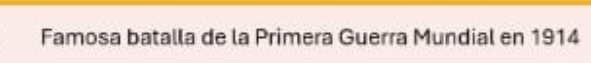 Famosa batalla de la Primera Guerra Mundial en 1914