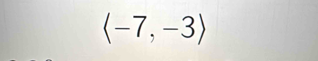 langle -7,-3rangle