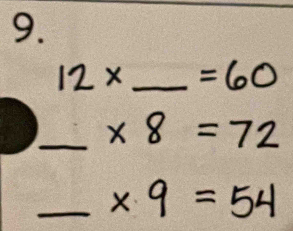 12*
=60
_ * 8=72
_ * 9=54