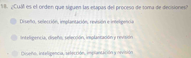 Resuelto:¿Cuál es el orden que siguen las etapas del proceso de toma de ...