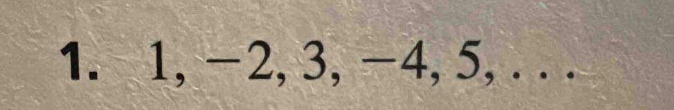 1, −2, 3, −4, 5, . . .