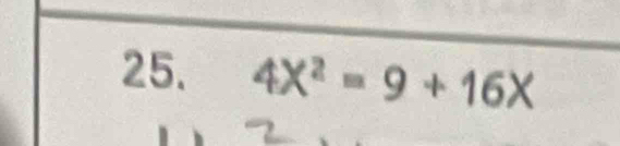 4X^2=9+16X