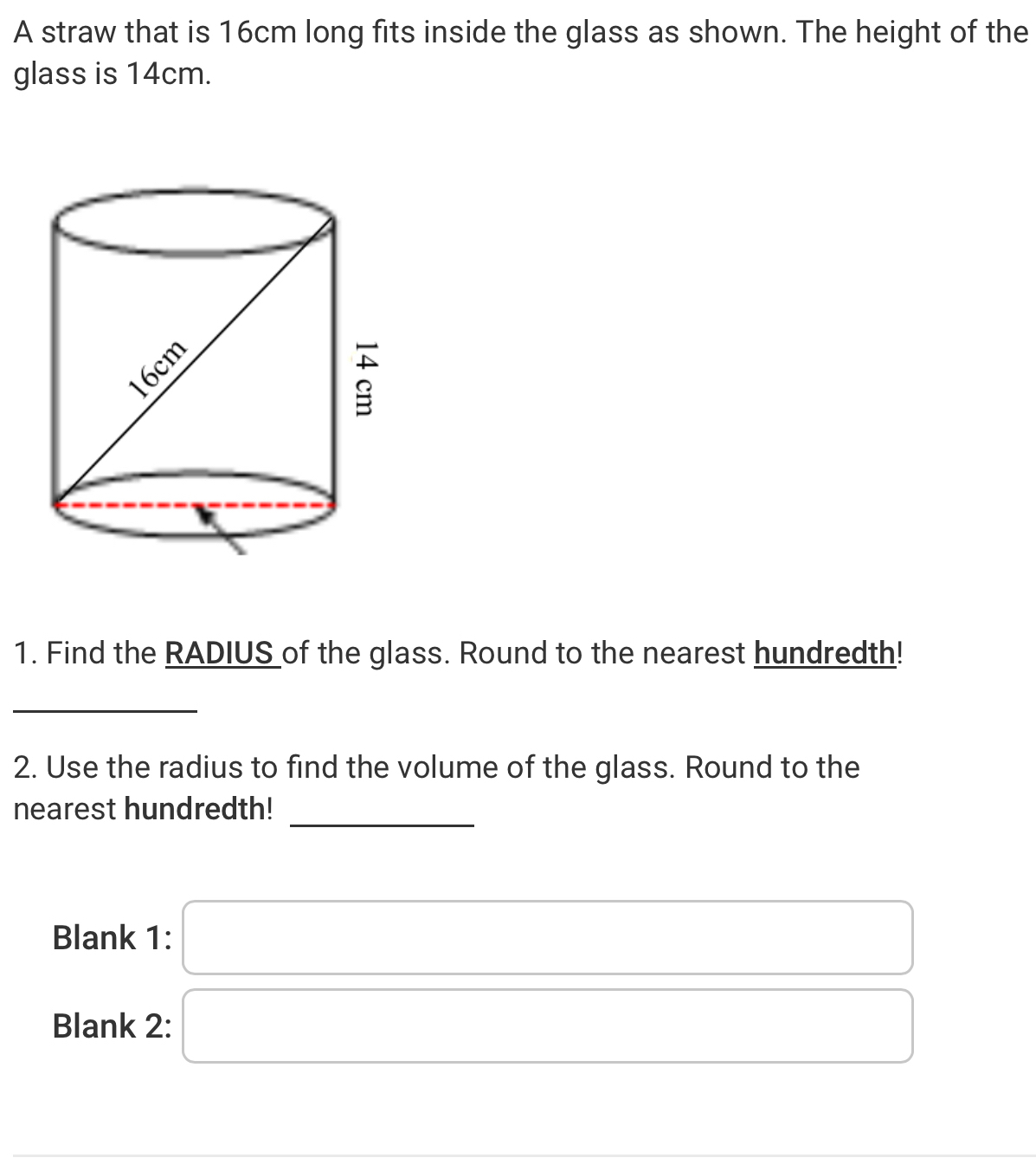 Solved: A straw that is 16cm long fits inside the glass as shown. The ...