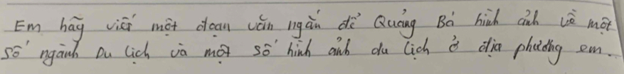 Em hág viái mot dean uán nigàn dì Quāng Bà hich cich uè mói 
so ngainh ou lich ia mot so hih aud du lich i olia phacing em.