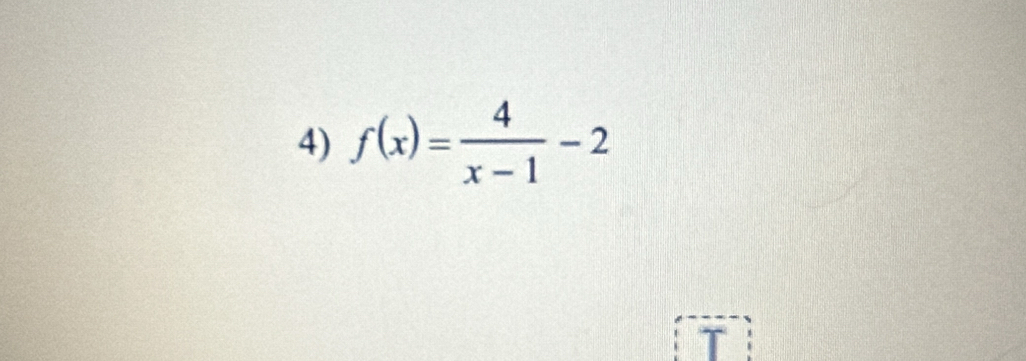 f(x)= 4/x-1 -2