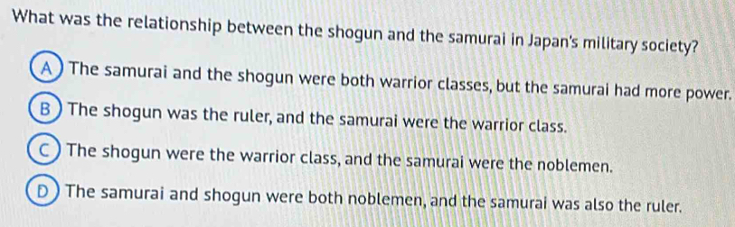 Solved: What was the relationship between the shogun and the samurai in ...