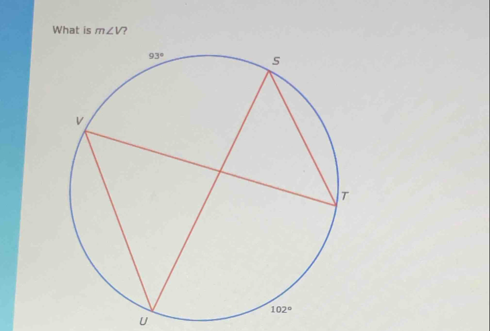 What is m∠ V ?
U