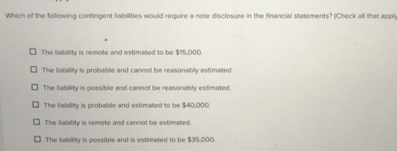 Solved: Which of the following contingent liabilities would require a ...