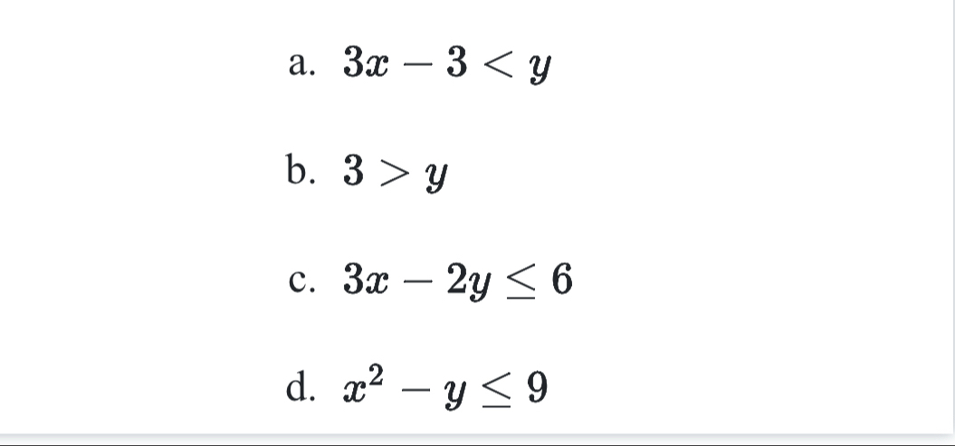 3x-3
b. 3>y
c. 3x-2y≤ 6
d. x^2-y≤ 9