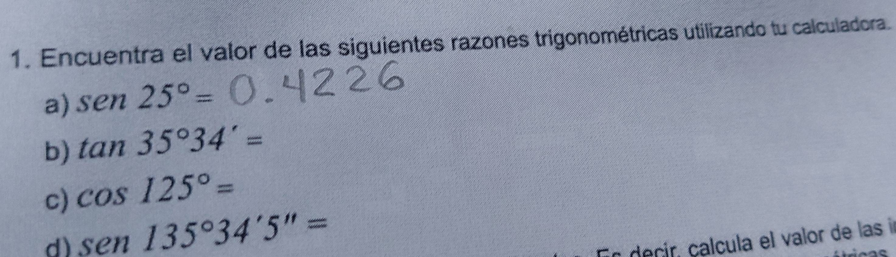 Resuelto:Encuentra el valor de las siguientes razones trigonométricas ...