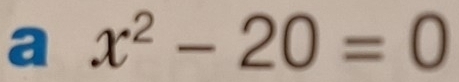 a x^2-20=0