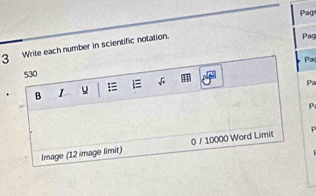 Page 
3 Write each number in scientific notation. 
Pag 
Paç 
530 
B 1 =  sqrt(x) 
Pa 
P 
Image (12 image limit) 0 / 10000 Word Limit P