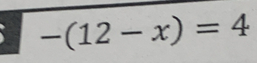 -(12-x)=4