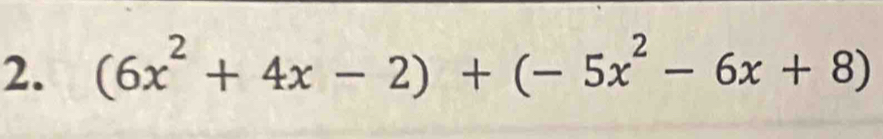 (6x^2+4x-2)+(-5x^2-6x+8)