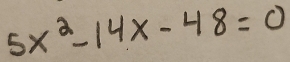 5x^2-14x-48=0