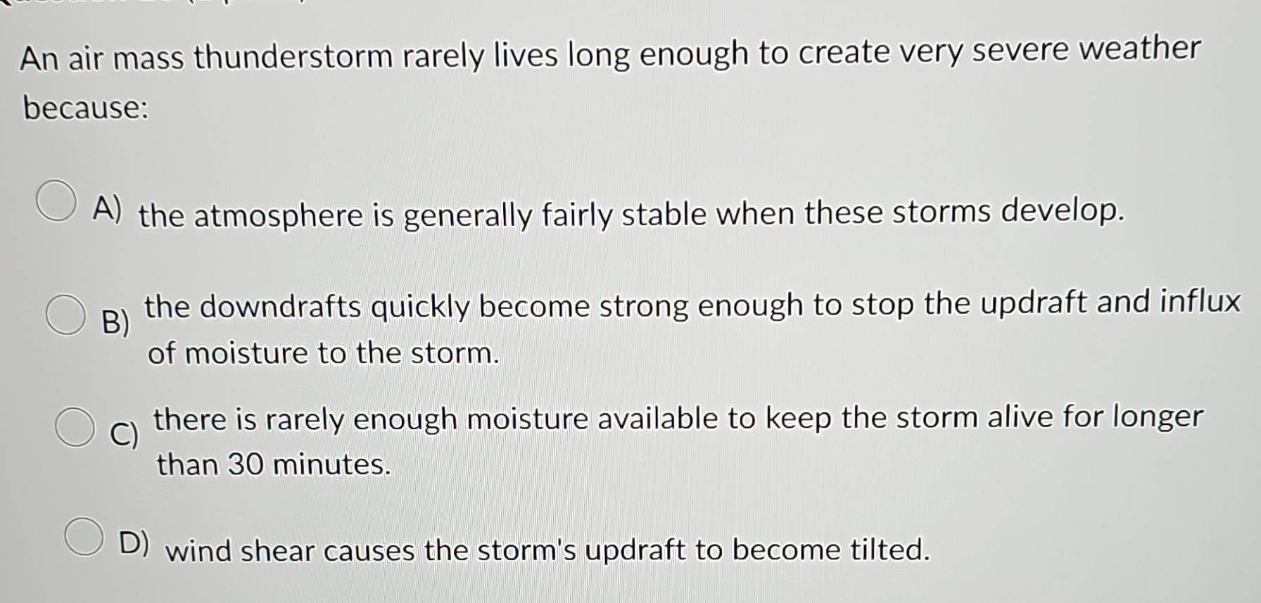 Solved: An air mass thunderstorm rarely lives long enough to create ...