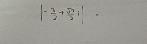 |- 3/2 + 57/2 i|=