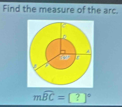 Find the measure of the arc.
moverline BC=[?]^circ 