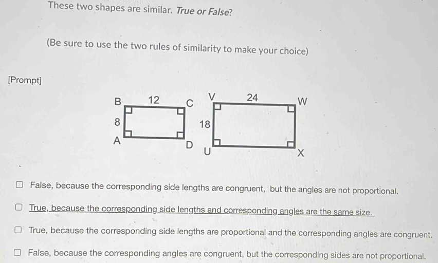 Solved: These two shapes are similar. True or False? (Be sure to use ...