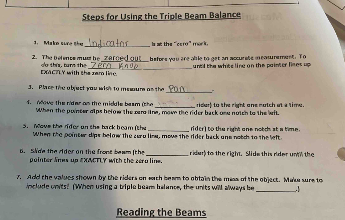 Solved: Steps for Using the Triple Beam Balance 1. Make sure the _is at ...