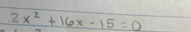 2x^2+16x-15=0