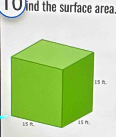 10ind the surface area.