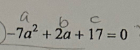 -7a^2+2a+17=0